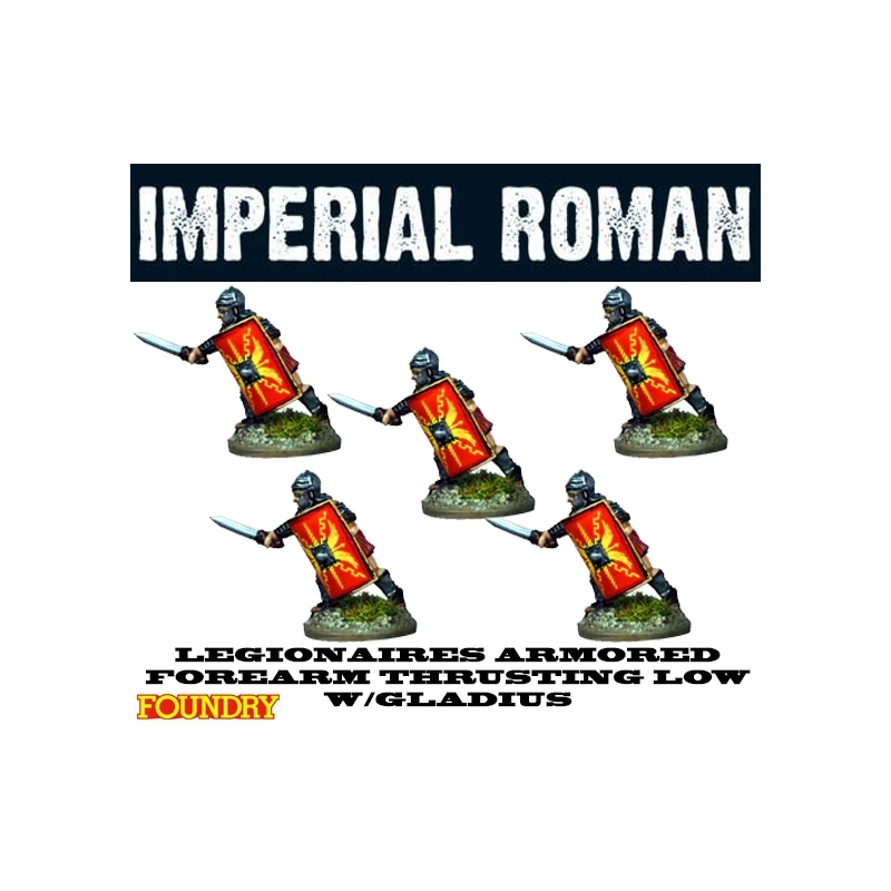 Imperial Roman Legionaries Armed Forearm Thrusting low w/Gladius 28mm Ancients FOUNDRY