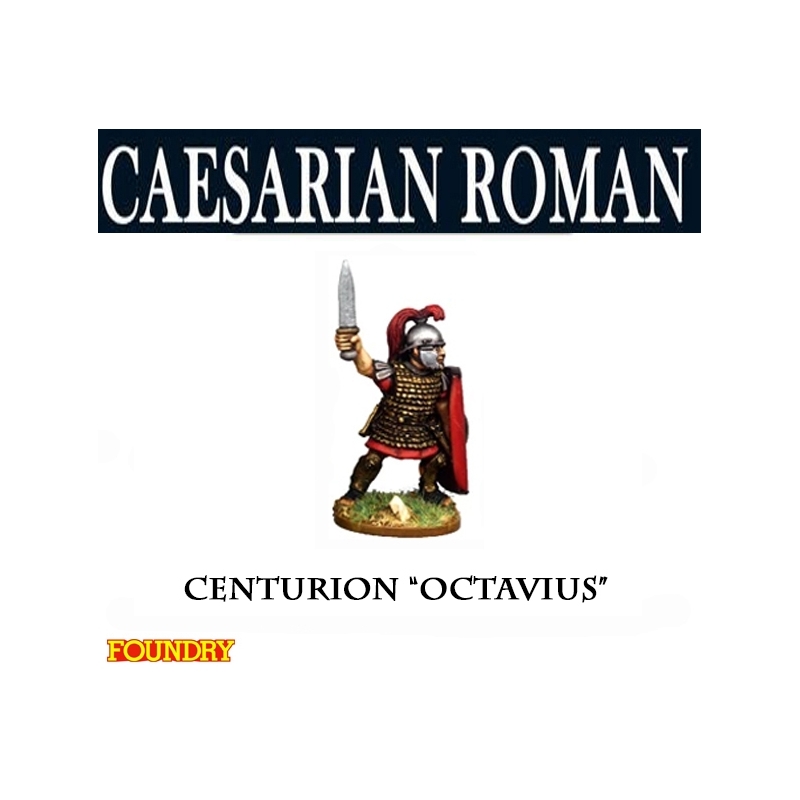 Caesarian Roman Centurion "Octavius" 28mm Ancients FOUNDRY