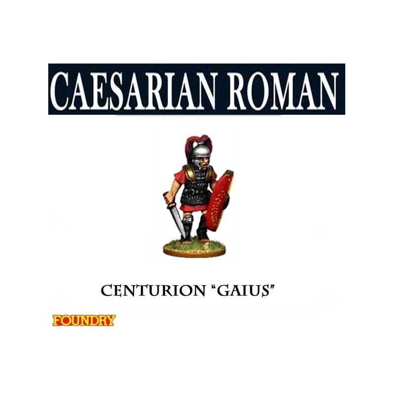 Caesarian Roman Centurion "Gaius" 28mm Ancients FOUNDRY