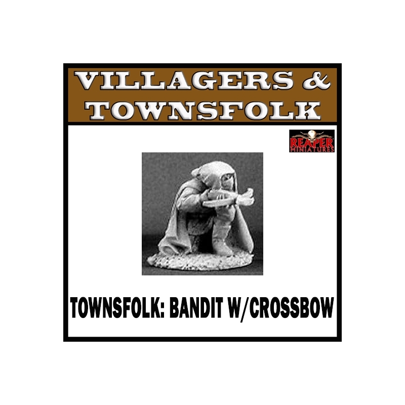 Townsfolk Bandit w/Crossbow REAPER MINIATURES