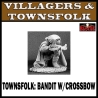 Townsfolk Bandit w/Crossbow REAPER MINIATURES