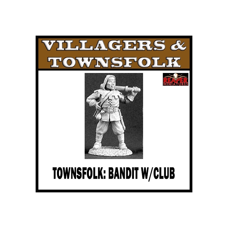 Townsfolk Bandit w/Club REAPER MINIATURES