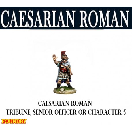 Roman Tribune, Officer or Character 5 Caesar's Legions 28mm Ancients FOUNDRY