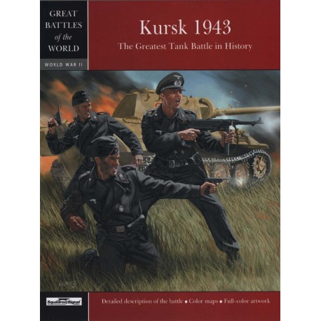 Kursk 1943 The Greatest Tank Battle in History SQUADRON SIGNAL PUBLICATION