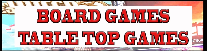 Board Games - Table Top Games